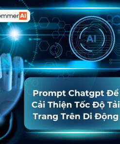 Prompt Để Cải Thiện Tốc Độ Tải Trang Trên Di Động