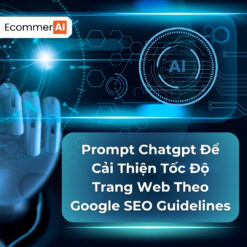 Prompt Để Cải Thiện Tốc Độ Trang Web Theo Google SEO Guidelines