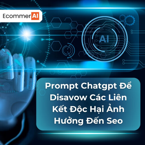Prompt Để Disavow Các Liên Kết Độc Hại Ảnh Hưởng Đến Seo