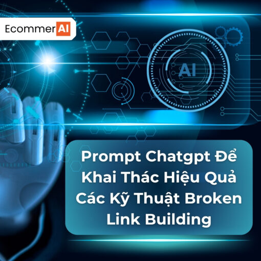 Prompt Để Khai Thác Hiệu Quả Các Kỹ Thuật Broken Link Building