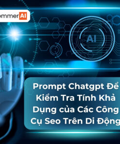 Prompt Để Kiểm Tra Tính Khả Dụng của Các Công Cụ Seo Trên Di Động