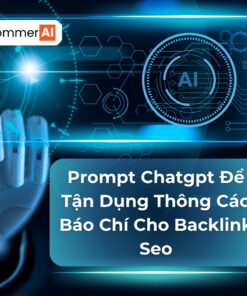 Prompt Để Tận Dụng Thông Cáo Báo Chí Cho Backlink Seo