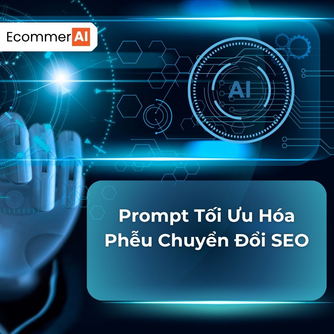 Prompt Tối Ưu Hóa Phễu Chuyển Đổi SEO