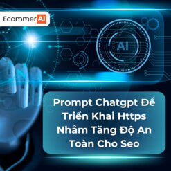 Prompt Để Triển Khai Https Nhằm Tăng Độ An Toàn Cho Seo