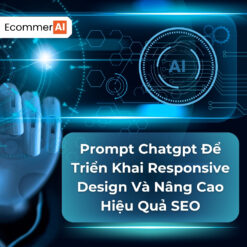 Prompt Để Triển Khai Responsive Design Và Nâng Cao Hiệu Quả SEO