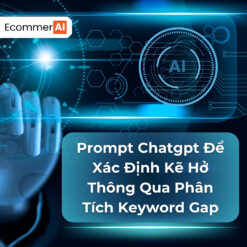 Prompt Để Xác Định Kẽ Hở Thông Qua Phân Tích Keyword Gap