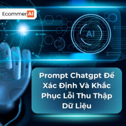 Prompt Để Xác Định Và Khắc Phục Lỗi Thu Thập Dữ Liệu