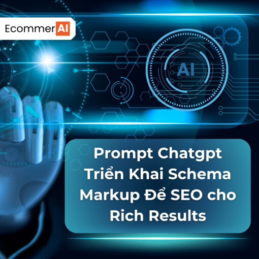 Prompt Triển Khai Schema Markup Để SEO cho Rich Results