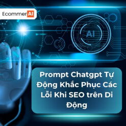 Prompt Tự Động Khắc Phục Các Lỗi Khi SEO trên Di Động