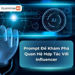 Prompt Để Khám Phá Quan Hệ Hợp Tác Với Influencer
