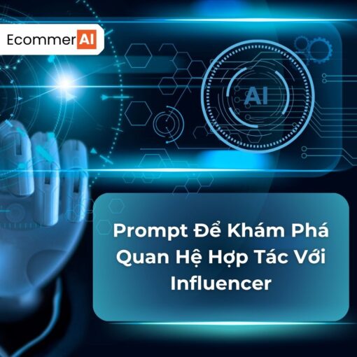 Prompt Để Khám Phá Quan Hệ Hợp Tác Với Influencer