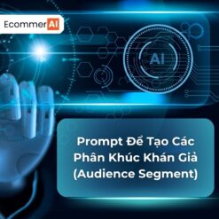 Prompt Để Tạo Các Phân Khúc Khán Giả