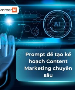 Prompt để tạo kế hoạch Content Marketing chuyên sâu