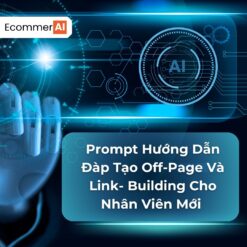 Prompt Hướng Dẫn Đàp Tạo Off-Page Và Link- Building Cho Nhân Viên Mới