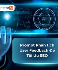 Prompt Phân tích User Feedback Để Tối Ưu SEO