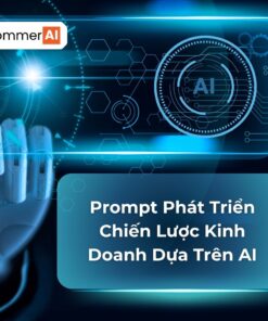 Prompt Phát Triển Chiến Lược Kinh Doanh Dựa Trên AI
