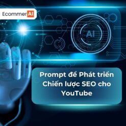 Prompt để Phát triển Chiến lược SEO cho YouTube
