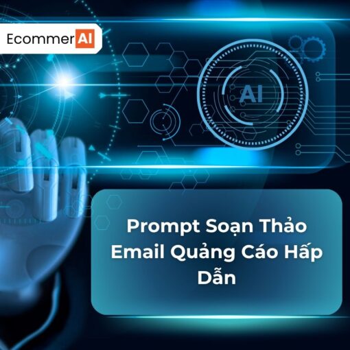 Prompt Soạn Thảo Email Quảng Cáo Hấp Dẫn