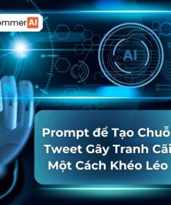 prompt tạo chuỗi tweet gây tranh cãi một cách khéo léo