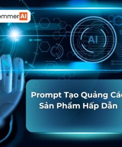 Prompt Tạo Quảng Cáo Sản Phẩm Hấp Dẫn