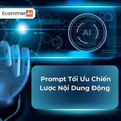 Prompt Tối Ưu Chiến Lược Nội Dung Động