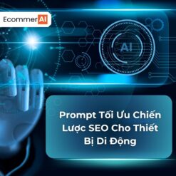 Prompt Tối Ưu Chiến Lược SEO Cho Thiết Bị Di Động