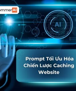 Prompt Tối Ưu Hóa Chiến Lược Caching Website