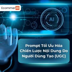 prompt tối ưu hóa chiến lược nội dung do người dùng tạo UGC