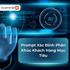 Prompt Xác Định Phân Khúc Khách Hàng Mục Tiêu