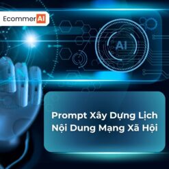 Prompt Xây Dựng Lịch Nội Dung Mạng Xã Hội