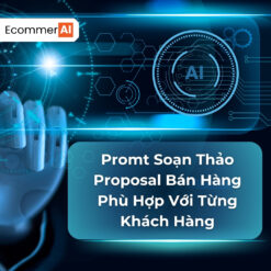 prompt soạn thảo proposal bán hàng phù hợp từng khách hàng