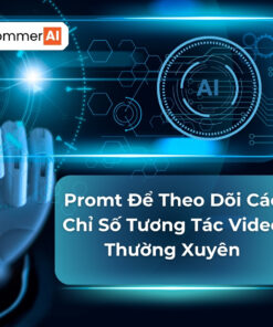 prompt theo dõi các chỉ số tương tác video thường xuyên