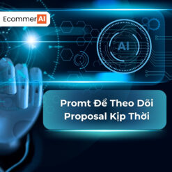 prompt theo dõi proposal kịp thời