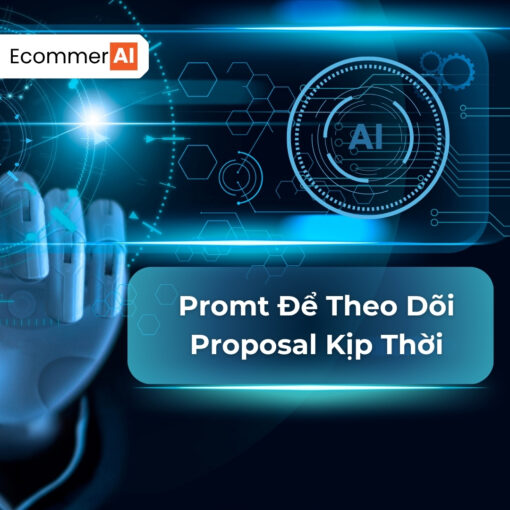 prompt theo dõi proposal kịp thời