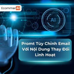 prompt tùy chỉnh email nội dung thay đổi linh hoạt