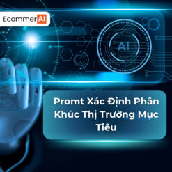 prompt xác định phân khúc thị trường mục tiêu