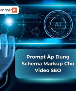 Prompt Áp Dụng Schema Markup Cho Video SEO