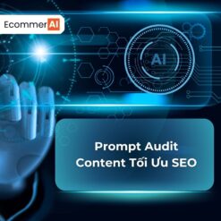 Prompt Audit Content Tối Ưu SEO