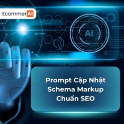 Prompt Cập Nhật Schema Markup Chuẩn SEO