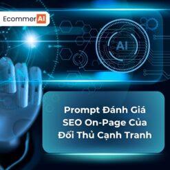 Prompt Đánh Giá SEO On-Page Của Đối Thủ Cạnh Tranh