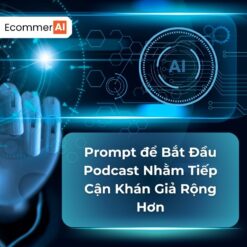 Prompt Để Bắt Đầu Podcast Nhằm Tiếp Cận Khán Giả Rộng Hơn