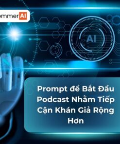 Prompt Để Bắt Đầu Podcast Nhằm Tiếp Cận Khán Giả Rộng Hơn