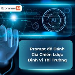 Prompt Để Đánh Giá Chiến Lược Định Vị Thị Trường