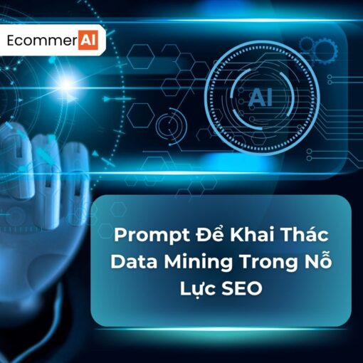Prompt Để Khai Thác Data Mining Trong Nỗ Lực SEO