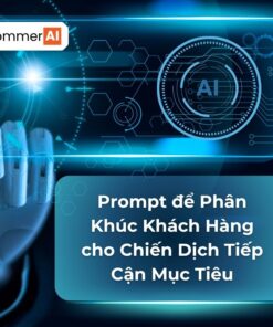 Prompt Để Phân Khúc Khách Hàng Cho Chiến Dịch Tiếp Cận Mục Tiêu