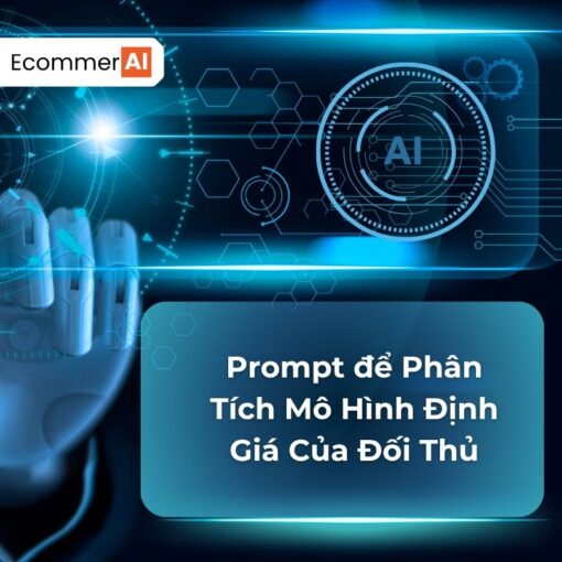 Prompt Để Phân Tích Mô Hình Định Giá Của Đối Thủ