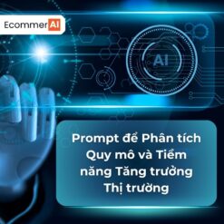 Prompt Để Phân Tích Quy Mô Và Tiềm Năng Tăng Trưởng Thị Trường