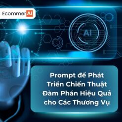 Prompt Để Phát Triển Chiến Thuật Đàm Phán Hiệu Quả Cho Các Thương Vụ