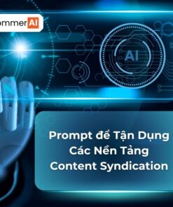 Prompt Để Tận Dụng Các Nền Tảng Content Syndication