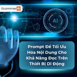 Prompt Để Tối Ưu Hóa Nội Dung Cho Khả Năng Đọc Trên Thiết Bị Di Động
